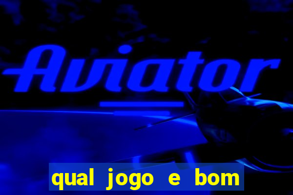 qual jogo e bom para ganhar dinheiro